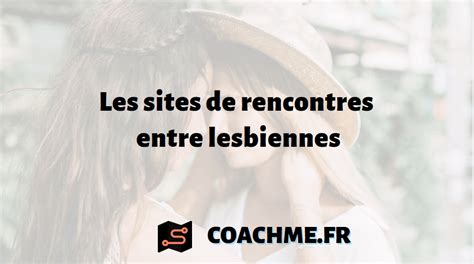 site pour lesbienne|Top 7 des sites de rencontres entre Lesbiennes